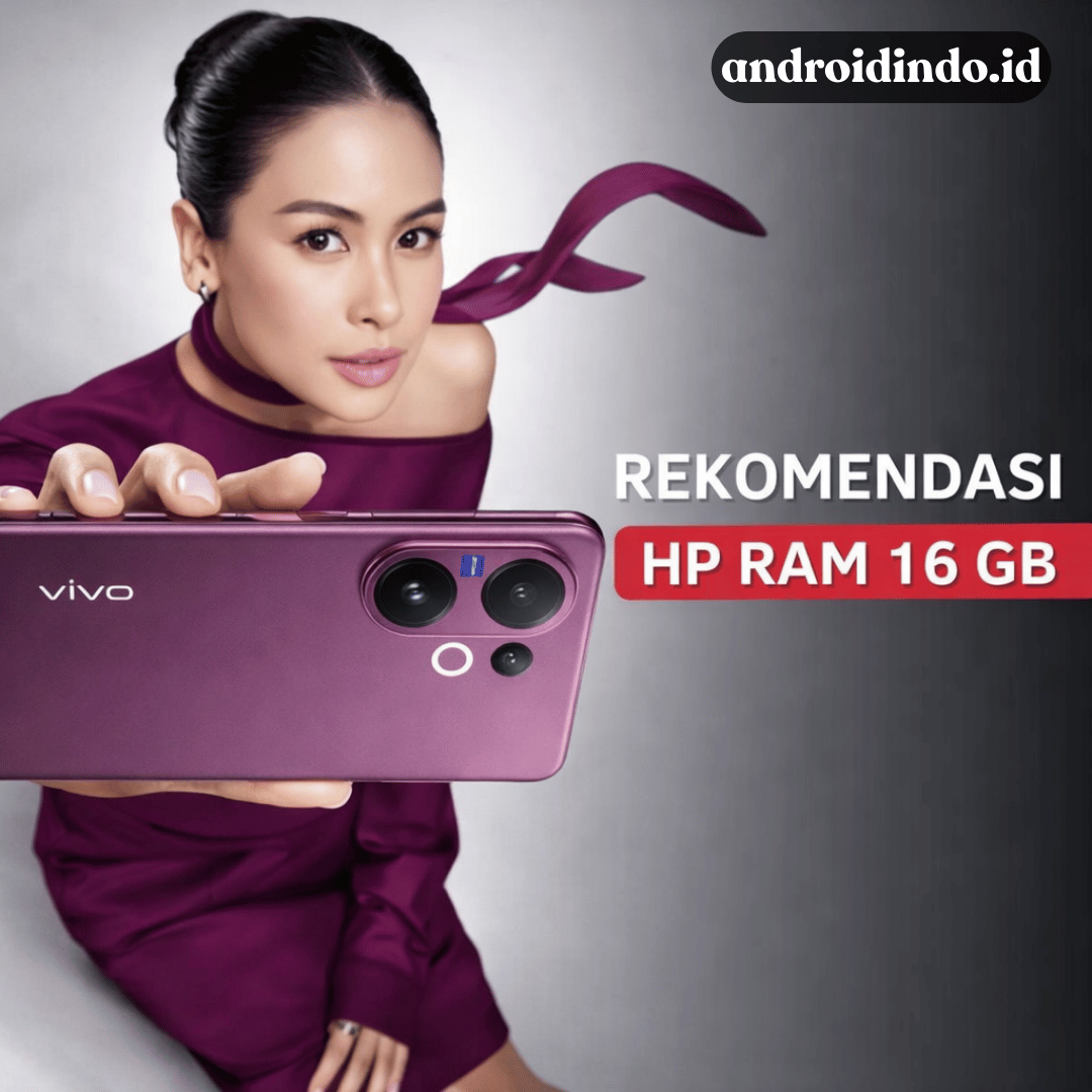 8 HP Android RAM 16GB yang Siap untuk Kebutuhan Berat